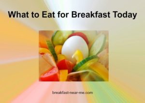 What to Eat for Breakfast Today
