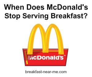 When does McDonalds stop serving breakfast